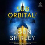 SubOrbital 7, John Shirley