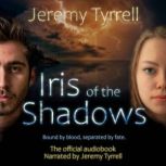 Iris of the Shadows, Jeremy Tyrrell