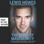 The Mask of Masculinity, Lewis Howes