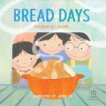 Bread Days, Hannah Chung