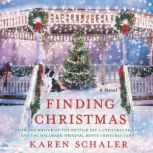 Finding Christmas A Novel, Karen Schaler