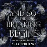 And So The Breaking Begins, Lacey Lehotzky