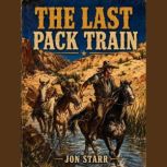 The Last Pack Train, Jon Starr