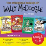 The Incredible Worlds of Wally McDoogle Books 5-8, Bill Myers