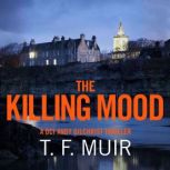 The Killing Mood, T.F. Muir