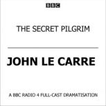 The Secret Pilgrim, John le Carre