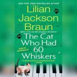 The Cat Who Had 60 Whiskers, Lilian Jackson Braun