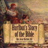 Hurlbuts Story of the Bible, Rev. Jesse Hurlbut, D.D.