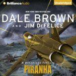 Piranha A Dreamland Thriller, Dale Brown