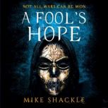 A Fools Hope, Mike Shackle