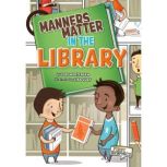 Manners Matter in the Library, Lori Mortensen