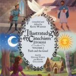 Illustrated Catechism Stories Volume ..., Katie Warner