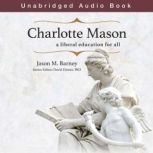 Charlotte Mason, Jason M Barney
