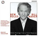 New Rules Polite Musings from a Timid Observer, Bill Maher