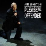 Jim Norton Please Be Offended, Jim Norton