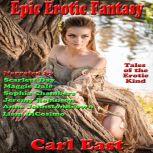 Epic Erotic Fantasy, Carl East