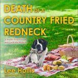 Death of a Country Fried Redneck, Lee Hollis