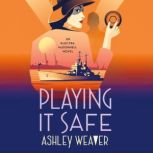 Playing It Safe, Ashley Weaver