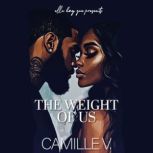 The Weight of Us, Camille V.