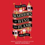 Warriors of Wing and Flame, Sara B. Larson