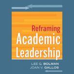 Reframing Academic Leadership, Lee G. Bolman