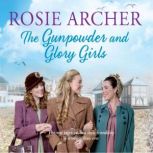 The Gunpowder and Glory Girls, Rosie Archer
