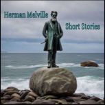 Herman Melville  Short Stories, Herman Melville