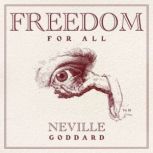 Freedom for All, Neville Goddard