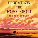 The Book of Dust The Rose Field Boo..., Philip Pullman
