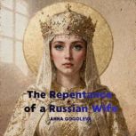 The Repentance of a Russian Wife., ANNA GOGOLEVA