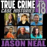 True Crime Case Histories  Volume 18..., Jason Neal