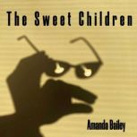 The Sweet Children, Amanda Bailey