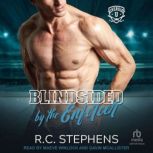 Blindsided by the Enforcer, R. C. Stephens