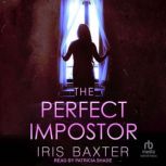 The Perfect Impostor, Iris Baxter