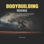 BODYBUILDING SCIENCE, Jack Kain