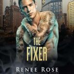 Fixer, The, Renee Rose