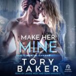 Make Her Mine, Tory Baker