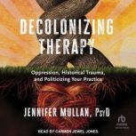Decolonizing Therapy, PsyD Mullan