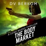 The Body Market, D.V. Berkom