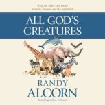 All Gods Creatures, Randy Alcorn