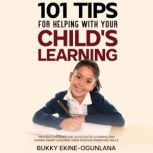101 Tips For Helping With Your Child..., Bukky EkineOgunlana