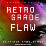 Retrograde Flaw, Raquel Byrnes