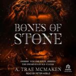 Bones of Stone, A. Trae McMaken