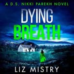 Dying Breath, Liz Mistry