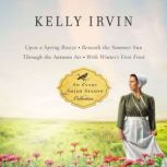 The Every Amish Season Collection, Kelly Irvin
