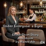 Under Everyones Eyes, Maitre Aik