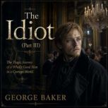 The Idiot Part III, Fyodor Dostoevsky