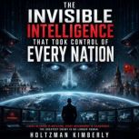 The Invisible Intelligence That Took ..., Holtzman Kimberly