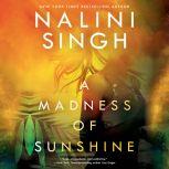 A Madness of Sunshine, Nalini Singh