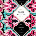 Faces of Love Hafez and the Poets of Shiraz, Dick Davis